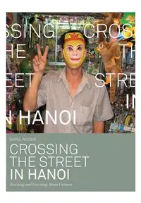 Crossing the Street in Hanoi - Carol Wilder