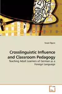 Crosslinguistic Influence and Classroom Pedagogy - Susan Oguro