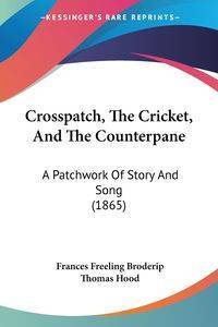 Crosspatch, The Cricket, And The Counterpane - Frances Broderip Freeling