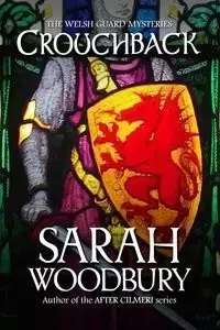 Crouchback (The Welsh Guard Mysteries) - Sarah Woodbury