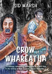 Crow of Whareatua - Sid Marsh