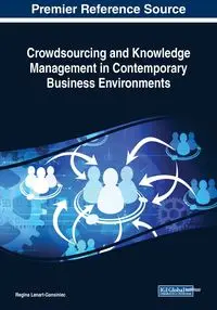 Crowdsourcing and Knowledge Management in Contemporary Business Environments - Lenart-Gansiniec Regina