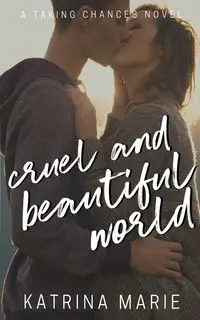 Cruel and Beautiful World - Marie Katrina