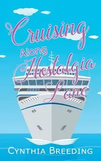 Cruising along Nostalgia Lane - Cynthia Breeding