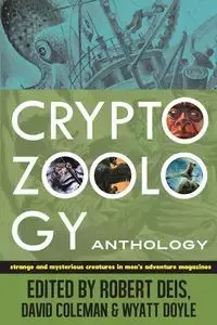 Cryptozoology Anthology - Deis Robert