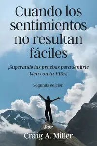 Cuando los sentimientos no resultan fáciles - Craig Miller