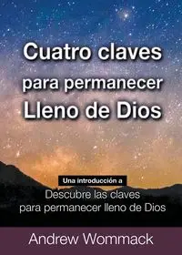 Cuatro Claves Para Permanecer Lleno de Dios - Andrew Wommack