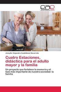 Cuatro Estaciones, didáctica para el adulto mayor y la familia - Castellanos Navarrete Jennyfer Alejandr