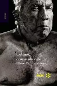 Cubano, demasiado cubano - Díaz de Villegas Néstor