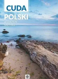 Cuda Polski. Wybrzeże Bałtyku - Opracowanie zbiorowe