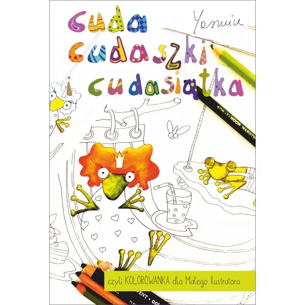 Cuda cudaszki i cudasiątka czyli KOLOROWANKA dla Małego Ilustratora - Yasmine