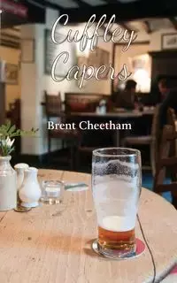 Cuffley Capers - Brent Cheetham