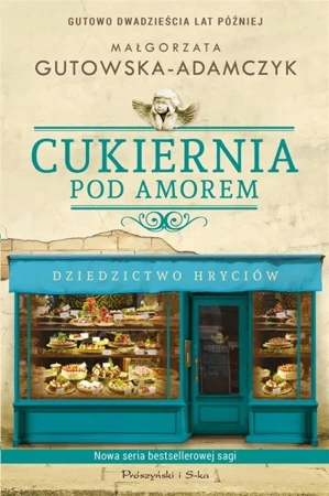 Cukiernia Pod Amorem. Dziedzictwo Hryciów - Małgorzata Gutowska-Adamczyk