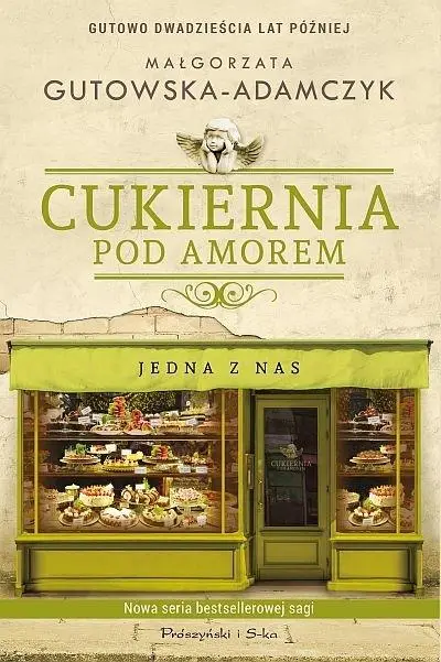 Cukiernia Pod Amorem. Jedna z nas - Małgorzata Gutowska-Adamczyk