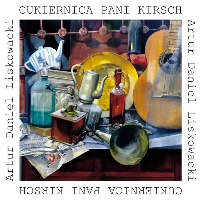 Cukiernica pani Kirsch - Artur Daniel Liskowacki