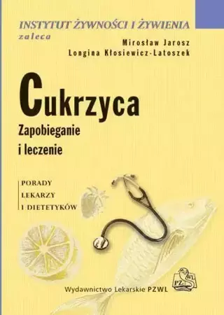Cukrzyca. Zapobieganie i leczenie PZWL - Mirosław Jarosz, Longina Kłosiewicz-Latoszek