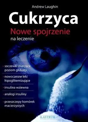 Cukrzyca nowe spojrzenie na leczenie wyd. 2 - Andrew Laughin