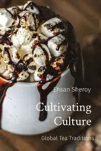 Cultivating Culture - Sheroy Ehsan