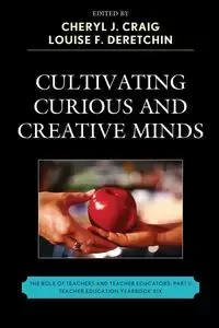 Cultivating Curious and Creative Minds - Craig Cheryl J.