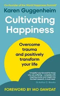 Cultivating Happiness - Karen Guggenheim