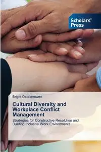 Cultural Diversity and Workplace Conflict Management - Osafanmwen Bright