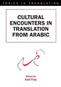 Cultural Encounters in Translation from Arabic - Faiq Said