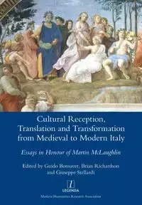 Cultural Reception, Translation and Transformation from Medieval to Modern Italy