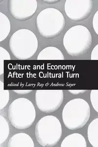 Culture and Economy After the Cultural Turn - Ray Larry