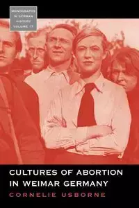 Cultures of Abortion in Weimar Germany - Usborne Cornelie