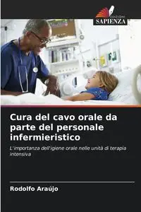 Cura del cavo orale da parte del personale infermieristico - Rodolfo Araújo