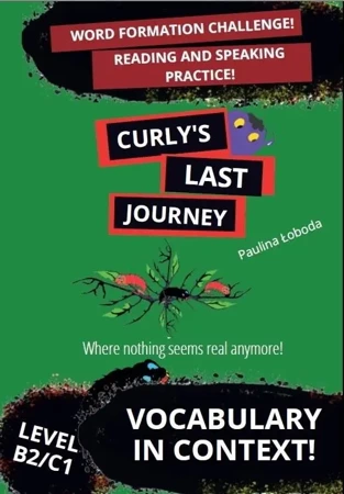 Curly's Last Journey. Word Formation and Reading.. - Paulina Łoboda