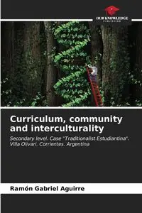 Curriculum, community and interculturality - Ramón Gabriel Aguirre