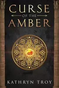 Curse of the Amber - Troy Kathryn