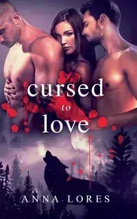 Cursed to Love - Anna Lores