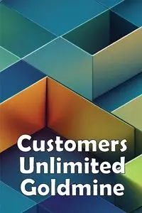 Customers Unlimited Goldmine - Eabden Marusha