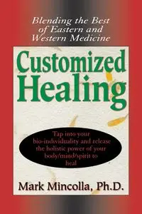 Customized Healing - Mark Mincolla Ph.D.