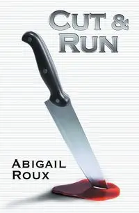 Cut & Run - Abigail Roux