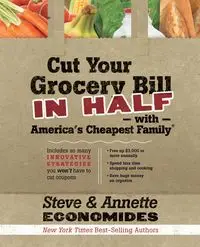 Cut Your Grocery Bill in Half with America's Cheapest Family - Steve Economides