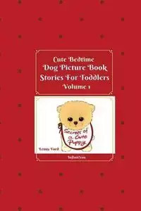 Cute Bedtime Dog Picture Book Stories For Toddlers - Lenny Ford