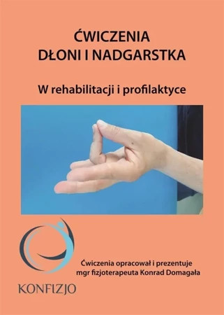 Ćwiczenia dłoni i nadgarstka - Konrad Domagała