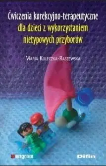 Ćwiczenia korekcyjno-terapeutyczne dla dzieci... - Maria Kuleczka-Raszewska