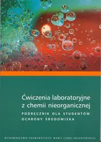 Ćwiczenia laboratoryjne z chemii nieorganicznej Podręcznik dla studentów ochrony środowiska - Hubicki Zbigniew