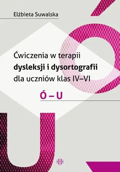 Ćwiczenia w terapii dysleksji i dysortografii ó-u - Elżbieta Suwalska