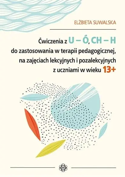 Ćwiczenia z U-Ó, Ch-H do zastossowania w terapii.. - Elżbieta Suwalska