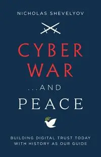 Cyber War...and Peace - Nicholas Shevelyov