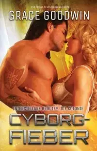 Cyborg-Fieber - Grace Goodwin