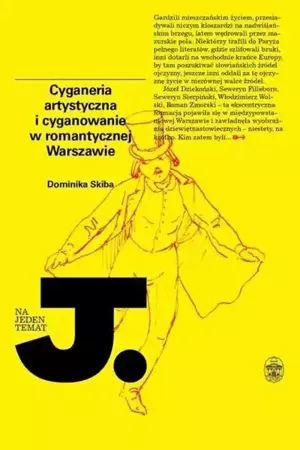 Cyganeria artystyczna i cyganowanie... - Dominika Skiba