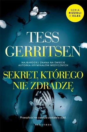 Cykl Rizzoli/IslesT.12 Sekret, którego nie zdradzę - Tess Gerritsen