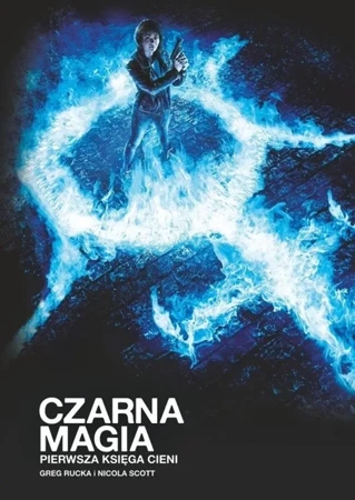 Czarna magia - Pierwsza Księga Cieni - Greg Rucka