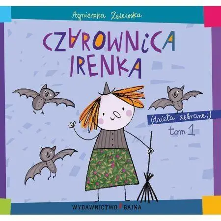 Czarownica Irenka - Agnieszka Żelewska